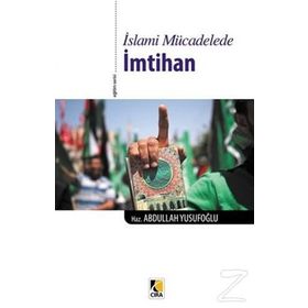 İslami Mücadelede İmtihan - Abdullah Yusufoğlu