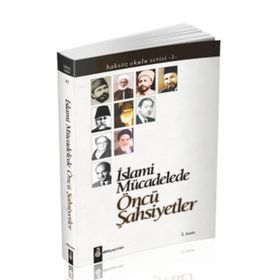 İSLAMİ MÜCADELEDE ÖNCÜ ŞAHSİYETLER - EDISYON