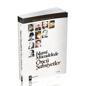 İSLAMİ MÜCADELEDE ÖNCÜ ŞAHSİYETLER - EDISYON