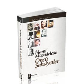 İSLAMİ MÜCADELEDE ÖNCÜ ŞAHSİYETLER - EDISYON