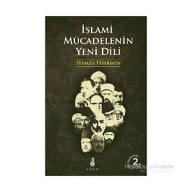 İSLAMI MÜCADELENIN YENI DILI - HAMZA TÜRKMEN