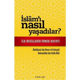 İSLAM'I NASIL YAŞADILAR? İLK NESILLERIN ÖRNEK HAYATI - BAHAUDDIN BIN FATIH AKIL