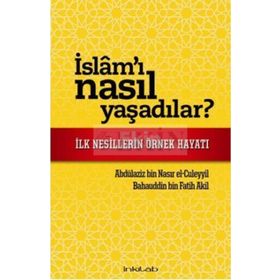 İSLAM'I NASIL YAŞADILAR? İLK NESILLERIN ÖRNEK HAYATI - BAHAUDDIN BIN FATIH AKIL