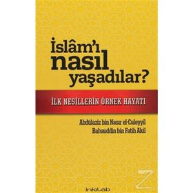 İSLAM'I NASIL YAŞADILAR? İLK NESILLERIN ÖRNEK HAYATI - BAHAUDDIN BIN FATIH AKIL