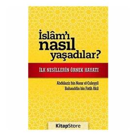 İSLAM'I NASIL YAŞADILAR? İLK NESILLERIN ÖRNEK HAYATI - BAHAUDDIN BIN FATIH AKIL