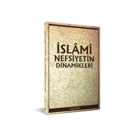 İslami Nefsiyetin Dinamikleri - Darul Ummah