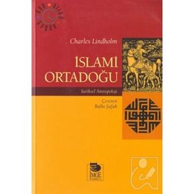 İSLAMİ ORTADOĞU - CHARLES LINDHOLM