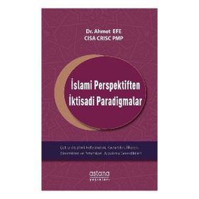 İslami Perspektiften İktisadi Paradigmalar - Ahmet Efe