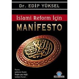 İSLAMİ REFORM İÇİN MANIFESTO - EDIP YÜKSEL