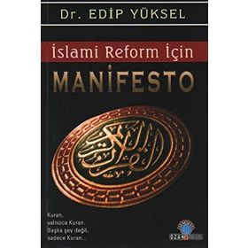 İSLAMİ REFORM İÇİN MANIFESTO - EDIP YÜKSEL