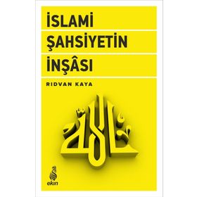 İslami Şahsiyetin İnşası - Rıdvan Kaya