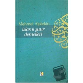 İslami Şuur Demetleri - Mehmet Alptekin
