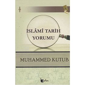 İslami Tarih Yorumu - Muhammed Kutub