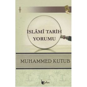 İslami Tarih Yorumu - Muhammed Kutub