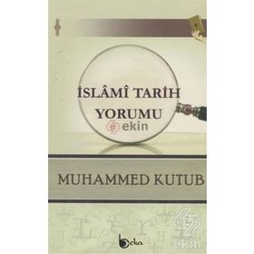 İslami Tarih Yorumu - Muhammed Kutub