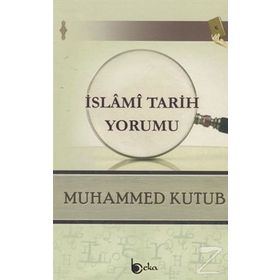 İslami Tarih Yorumu - Muhammed Kutub