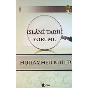 İslami Tarih Yorumu - Muhammed Kutub