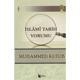 İslami Tarih Yorumu - Muhammed Kutub