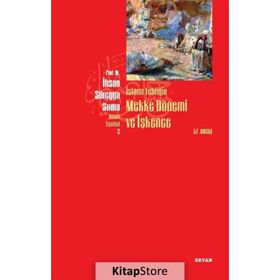 İslami Tebliğin Mekke Dönemi Ve İşkence - İhsan Süreyya Sırma