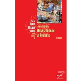 İslami Tebliğin Mekke Dönemi Ve İşkence - İhsan Süreyya Sırma