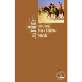 İslami Tebliğin Örnek Halifeler Dönemi - İhsan Süreyya Sırma