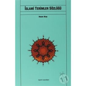 İSLAMİ TERIMLER SÖZLÜĞÜ - HASAN AKAY