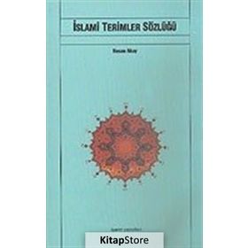 İSLAMİ TERIMLER SÖZLÜĞÜ - HASAN AKAY