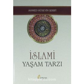 İslami Yaşam Tarzı - Ahmed Hüseyin Şerifi
