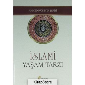 İslami Yaşam Tarzı - Ahmed Hüseyin Şerifi