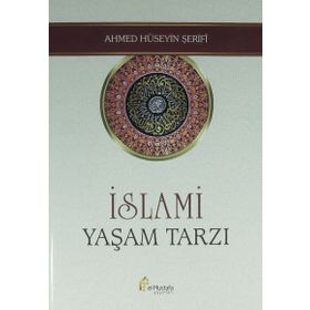 İslami Yaşam Tarzı - Ahmed Hüseyin Şerifi