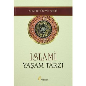İslami Yaşam Tarzı - Ahmed Hüseyin Şerifi