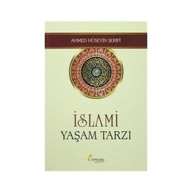 İslami Yaşam Tarzı - Ahmed Hüseyin Şerifi