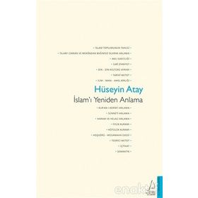 İSLAMI YENIDEN ANLAMA - HÜSEYIN ATAY (ISBN:9786058624924)