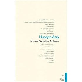 İSLAM'I YENIDEN ANLAMA - HÜSEYIN ATAY