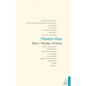İSLAM'I YENIDEN ANLAMA - HÜSEYIN ATAY