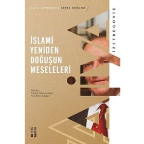 İslami Yeniden Doğuşun Meseleleri - Aliya İzzetbegoviç
