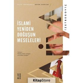 İslami Yeniden Doğuşun Meseleleri - Aliya İzzetbegoviç