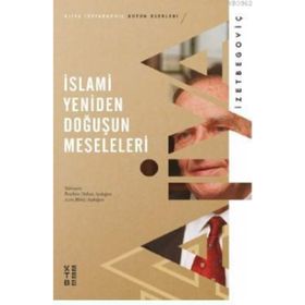 İslami Yeniden Doğuşun Meseleleri - Aliya İzzetbegoviç