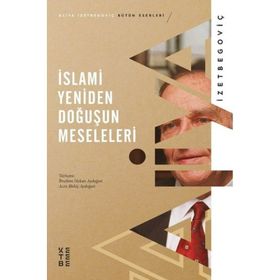 İslami Yeniden Doğuşun Meseleleri - Aliya İzzetbegoviç