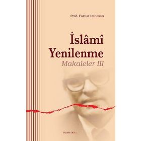İslami Yenilenme - Makaleler 3 - Fazlur Rahman