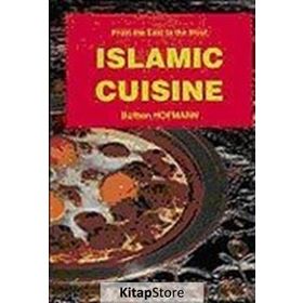 ISLAMIC CUISINE ( İNGİLİZCE YEMEK KİTABI ) - BÜLBEN HOFMANN