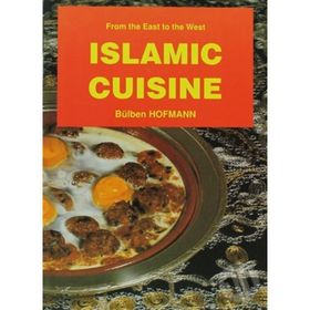 ISLAMIC CUISINE ( İNGİLİZCE YEMEK KİTABI ) - BÜLBEN HOFMANN