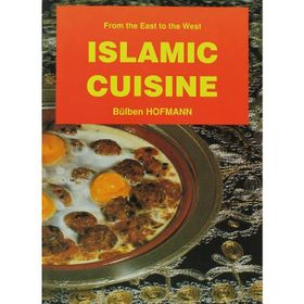 ISLAMIC CUISINE ( İNGİLİZCE YEMEK KİTABI ) - BÜLBEN HOFMANN