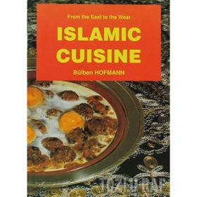 ISLAMIC CUISINE ( İNGİLİZCE YEMEK KİTABI ) - BÜLBEN HOFMANN