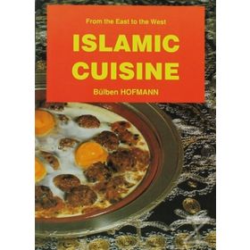 ISLAMIC CUISINE ( İNGİLİZCE YEMEK KİTABI ) - BÜLBEN HOFMANN