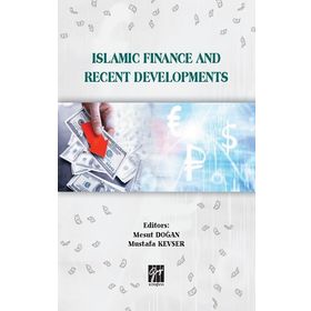 Islamic Finance and Recent Developments - Mesut Doğan&Mustafa Kevser