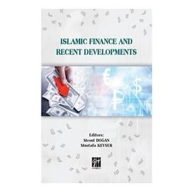 Islamic Finance and Recent Developments - Mesut Doğan&Mustafa Kevser