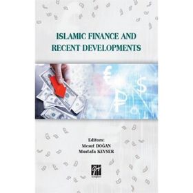 Islamic Finance and Recent Developments - Mesut Doğan&Mustafa Kevser