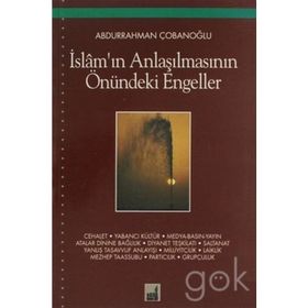 İslam’ın Anlaşılmasının Önündeki Engeller - Abdurrahman Çobanoğlu