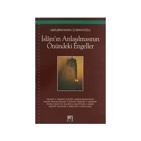 İslam’ın Anlaşılmasının Önündeki Engeller - Abdurrahman Çobanoğlu
